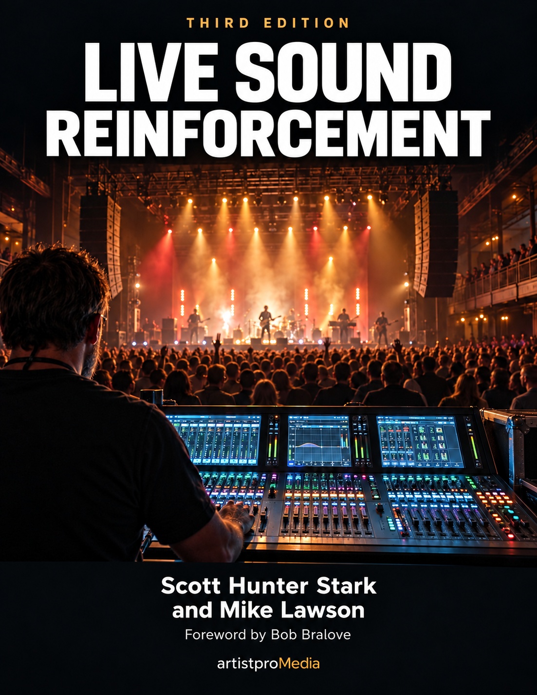 Live Sound Reinforcement, Third Edition. Scott Hunter Stark and Mike Lawson. Foreword by Bob Bralove.